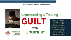 Understanding and Treating Guilt with Homeopathy | Hussain Kaisrani