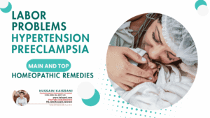 LABOR PROBLEMS – HYPERTENSION – PREECLAMPSIA – Top Main Homeopathic remedies