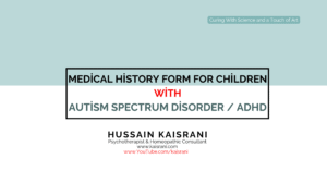 Medical History Form for Children with Autism Spectrum Disorder / ADHD – Hussain Kaisrani