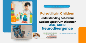 Pulsatilla in Children: Understanding Behaviour, Autism, ADHD and Neurodivergence | Dr. Hussain Kaisrani